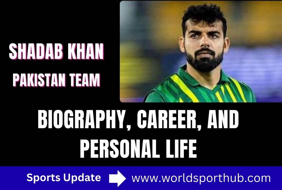 Shadab Khan age, career highlights, stats, ICC ranking, and major achievements